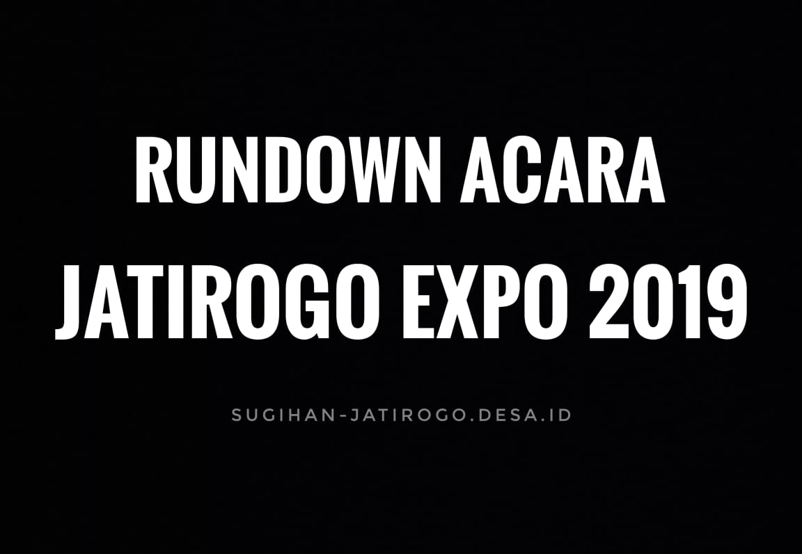 Rundown Acara Pentas Seni Jatirogo Expo 2019